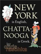 NEW YORK IS ENGLISH CHATTANOOG di Chris Raschka edito da ATHENEUM BOOKS