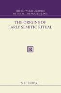 The Origins of Early Semitic Ritual di S. H. Hooke edito da WIPF & STOCK PUBL