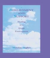 Bereavement and Support di Marylou Hughes edito da Taylor & Francis