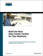 Build the Best Data Center Facility for Your Business (paperback) di Douglas Alger edito da Pearson Education (US)