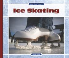 Ice Skating di Bob Temple edito da Child's World