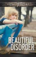 Beautiful Disorder di Kaylie Hathaway edito da OakTara Publishers