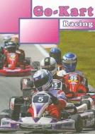 Go-Kart Racing di Lee-Anne T. Spalding edito da Rourke Publishing (FL)