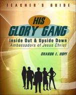 His Glory Gang di Sharon I Hopf edito da Tate Publishing & Enterprises
