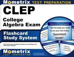 CLEP College Algebra Exam Flashcard Study System: CLEP Test Practice Questions and Review for the College Level Examination Program edito da Mometrix Media LLC
