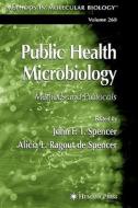 Public Health Microbiology di John F. T. Spencer edito da Humana