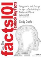 Studyguide For Math Through The Ages di Cram101 Textbook Reviews edito da Cram101