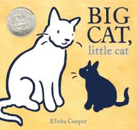 Big Cat, Little Cat di Elisha Cooper edito da ROARING BROOK PR