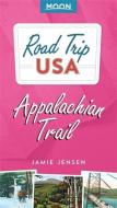 Road Trip USA: Appalachian Trail di Jamie Jensen edito da Avalon Travel Publishing