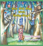 Who Will Play with Molly-May? di Glynis Bloomfield edito da Strategic Book Publishing & Rights Agency, LL