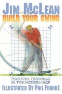 The Jim McLean System: Your Swing Solution di Jim Mclean edito da RADIUS BOOK GROUP
