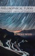 Philosophical Turns di Robert Wess edito da Parlor Press