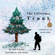 THE CHRISTMAS TRUNK: A THANK YOU, ESPECI di HOLLY BARKER edito da LIGHTNING SOURCE UK LTD