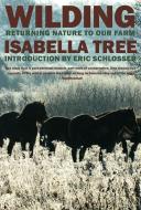 Wilding: Returning Nature to Our Farm di Isabella Tree edito da NEW YORK REVIEW OF BOOKS