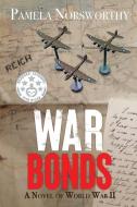 War Bonds di Pamela Norsworthy edito da BLACK ROSE WRITING