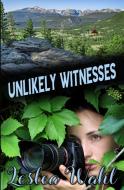 Unlikely Witnesses di Leslea Wahl edito da MinstryThruMystery