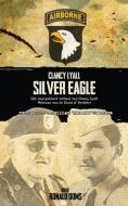 Silver Eagle (Dutch Version) - Het Waargebeurd Verhaal Van Clancy Lyall. Veteraan Van de Band of Brothers. di Ronald Ooms edito da Pneuma Springs Publishing