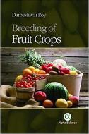 Breeding of Fruit Crops di Darbeshwar Roy edito da Alpha Science International Ltd