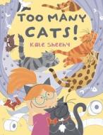 Too Many Cats di Kate Sheehy edito da O'Brien Press Ltd