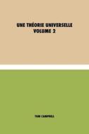 Une Théorie Universelle di Tom Campbell edito da DISCOVERY PUBL
