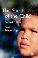 The Spirit of the Child di David Hay edito da Jessica Kingsley Publishers, Ltd