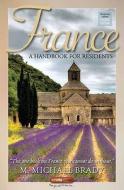 France: A Handbook for Residents. Michael M. Brady di M. Michael Brady edito da How to Books