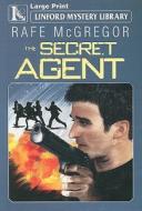 The Secret Agent di Rafe McGregor edito da Ulverscroft