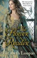 The Flower Reader. by Elizabeth Loupas di Elizabeth Loupas edito da Preface Publishing