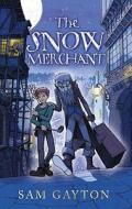 The Snow Merchant di Sam Gayton edito da Andersen Press Ltd