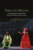 Tirso de Molina: Interdisciplinary Perspectives from the Twenty-First Century edito da TAMESIS BOOKS