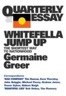 Whitefella Jump Up di Germaine Greer edito da Quarterly Essay
