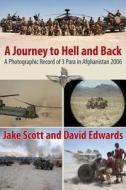 A Journey To Hell And Back di Jake Scott, David Edwards edito da Helion & Company