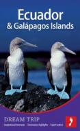 Ecuador & Galapagos Dream Trip di Robert Kunstaetter, Daisy Kunstaetter edito da Footprint Travel Guides