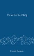 Zen of Climbing di Francis Sanzaro edito da SARABAND
