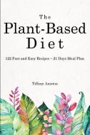 The Plant-Based Diet di Tiffany Aniston edito da GD PUBLISHING LTD