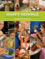 Happy Nowruz di Najmieh Batmanglij edito da Mage Publishers
