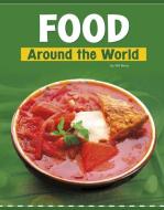 Food Around the World di Wil Mara edito da PEBBLE BOOKS