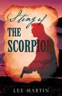 Sting of the Scorpion di Lee Martin edito da OUTSKIRTS PR