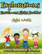 Explorations Enrichment Sight Word Skill Builder di M. Ed Wanikka Vance-Clark edito da Createspace Independent Publishing Platform
