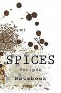Spices: Recipes, Notebook, 6 X 9, 150 Lined Pages, Softcover di Wild Pages Press edito da Createspace Independent Publishing Platform