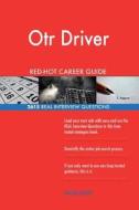 Otr Driver Red-Hot Career Guide; 2615 Real Interview Questions di Red-Hot Careers edito da Createspace Independent Publishing Platform