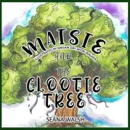 MAISIE AND THE CLOOTIE TREE di SE NA WALSH edito da LIGHTNING SOURCE UK LTD