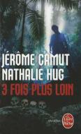 3 Fois Plus Loin di Nathalie Hug, Jerome Camut edito da LIVRE DE POCHE