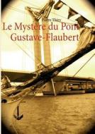 Le Mystère du Pont Gustave-Flaubert di Pierre Thiry edito da Books on Demand