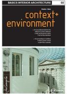 Basics Interior Architecture 02: Context & Environment di Graeme Brooker, Sally Stone edito da Bloomsbury Publishing PLC
