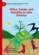 Affect, Gender And Sexuality In Latin America edito da Springer Nature Switzerland AG