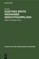 Goethes Erste Weimarer Gedichtsammlung: Mit Varianten di Johann Wolfgang von Goethe edito da Walter de Gruyter