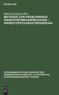 Beiträge zum Problemkreis Werkstoffbeanspruchung - Werkstoffcharakterisierung edito da De Gruyter