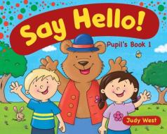 Say Hello 1. Pupil's book di Judy West edito da Klett Sprachen GmbH
