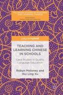 Teaching And Learning Chinese In Schools di Robyn Moloney, Hui Ling Xu edito da Birkhauser